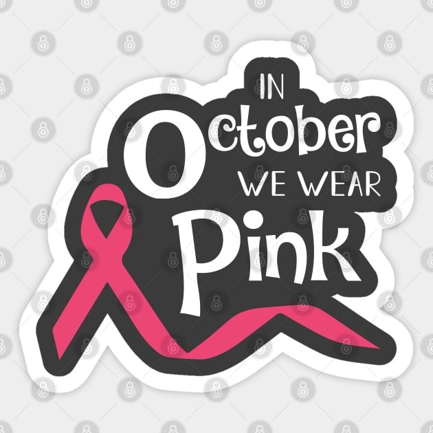 In October we wear pink Sticker by MissSwass